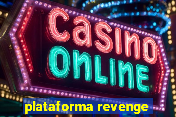 plataforma revenge